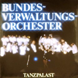 Пластинка Bundesverwaltungsorchester ‎ Tanzpalast